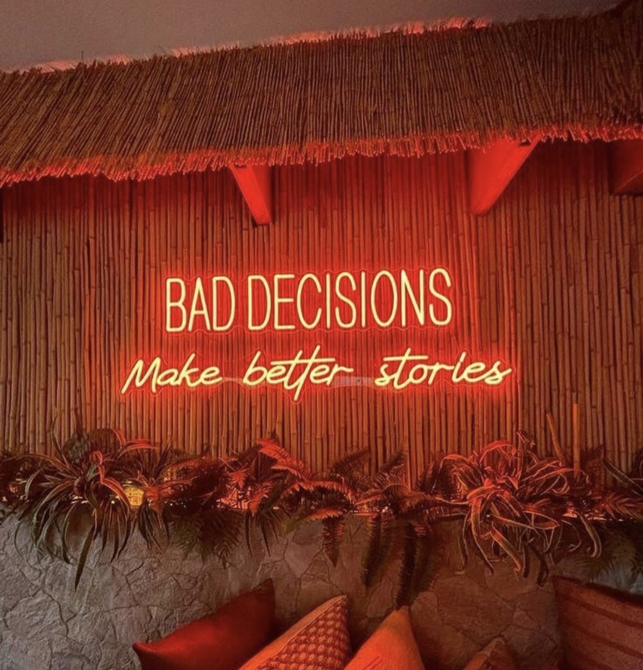 Bad Decisions Make Better Stories — néon bar tropical