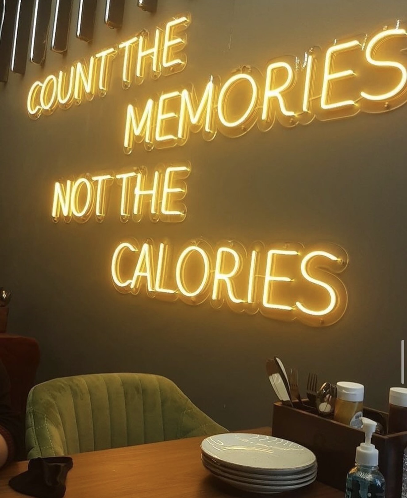 Count the memories not the calories — néon restaurant